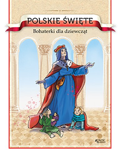 Polscy_Swieci_Bohaterowie_dla_dziewcząt_maxi
